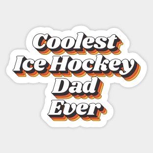 Coolest Ice Hockey Dad Ever Sticker